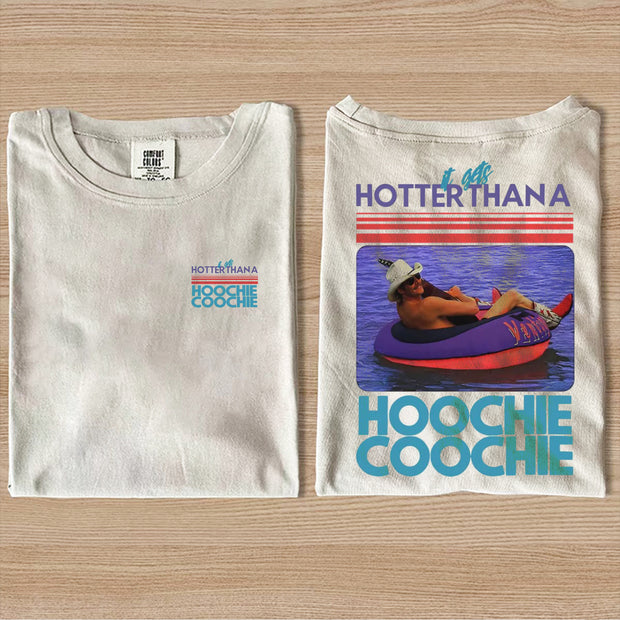 Hotter Than A Hoochie Coochie T-shirt