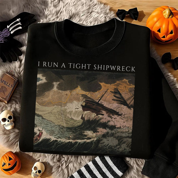 I Run A Tight Shipwreck Sweatshirt