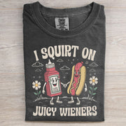 I Squirt On Juicy Wieners T-shirt
