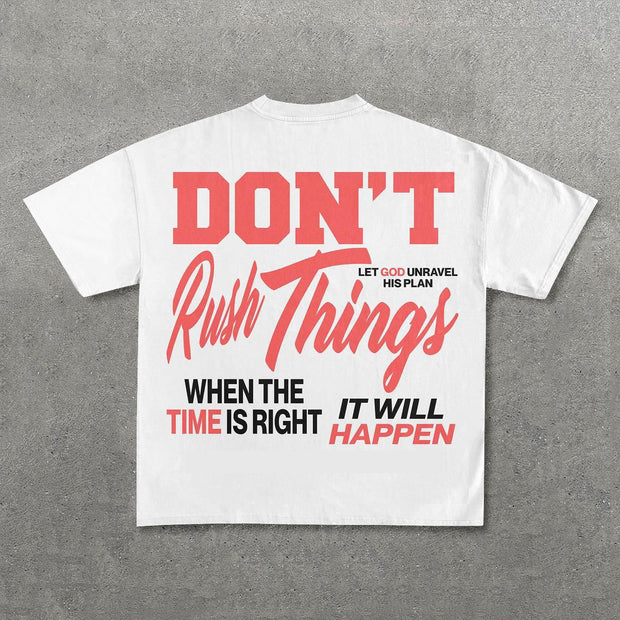 Don't Rush Things Print Short Sleeve T-Shirt