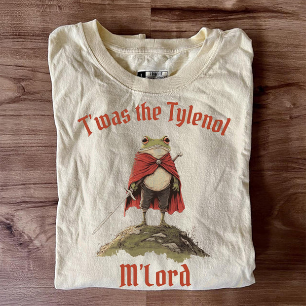 Twas the Tylenol M'lord Shirt
