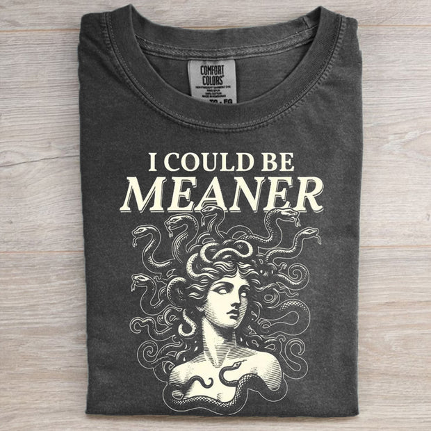 Trending I Could Be Meaner Medusa Gorgon T-shirt