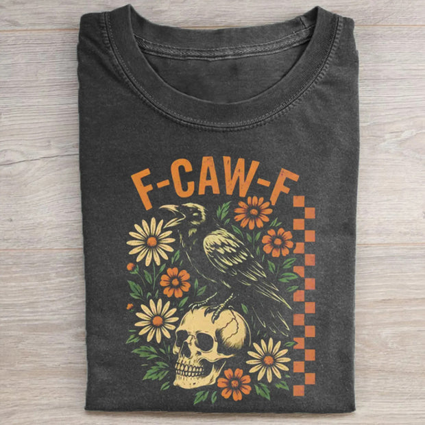 F-Caw-F Funny Crow T-shirt