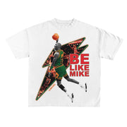 BE LIKE MIKE T-SHIRT