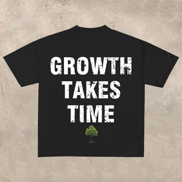 Growth takes time T-shirt