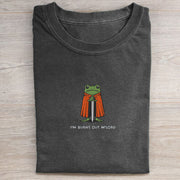 Embroidered I'm Burnt Out M'Lord T-shirt