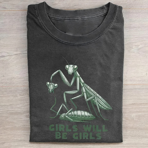 Girls Will Be Girls T-Shirt
