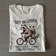 Get In Loser T-shirt/Sweatshirt