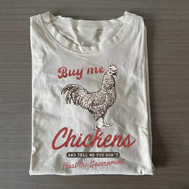 Buy Me Chickens T-Shirt