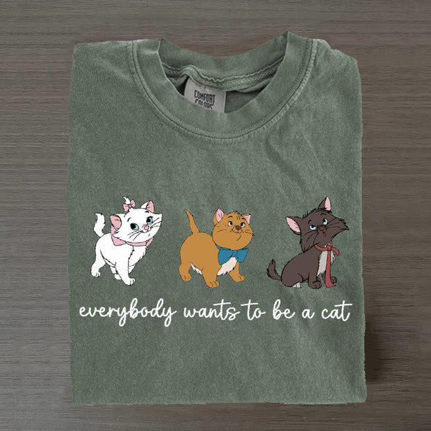 Everybody Wants To Be A Cats T-shirt