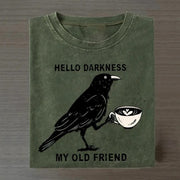Hello Darkness My Old Friend T-shirt