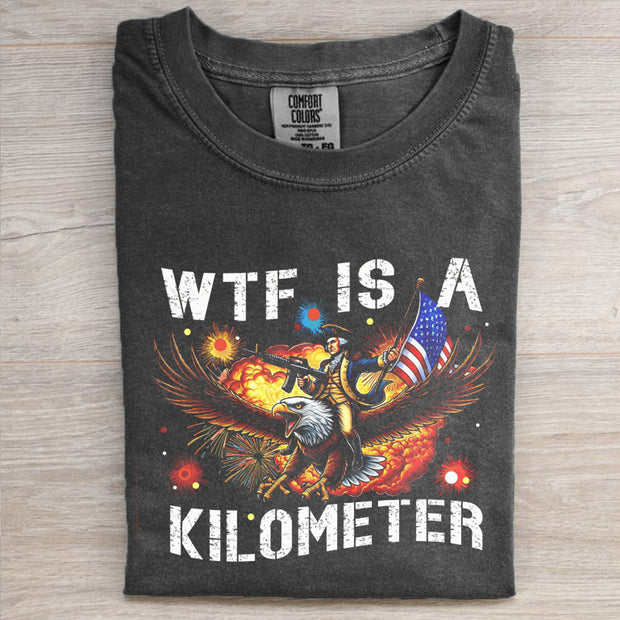 WTF Is A Kilometer Funny T-shirt