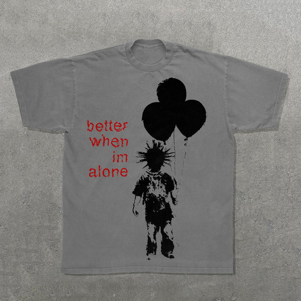 Better When I'm  Alone Print Short Sleeve T-Shirt