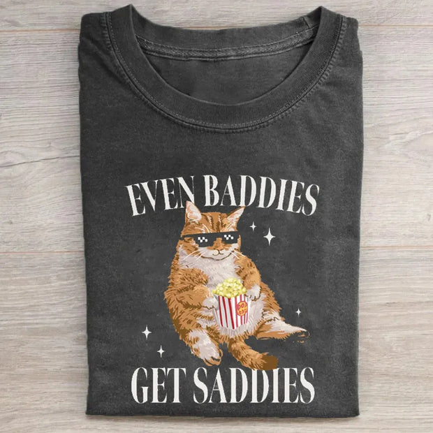 Even Baddies Get Saddies Funny Cat Meme T-shirt