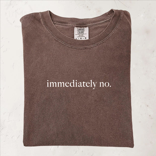 Immediately No T-shirt