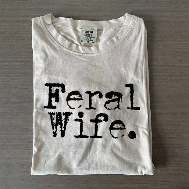 Feral Wife T-shirt