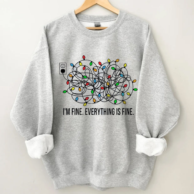 I'm Fine Everything Is Fine Sweatshirt