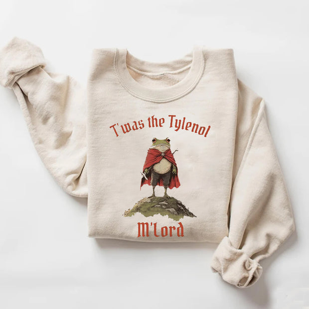 Twas the Tylenol M'lord Sweatshirt