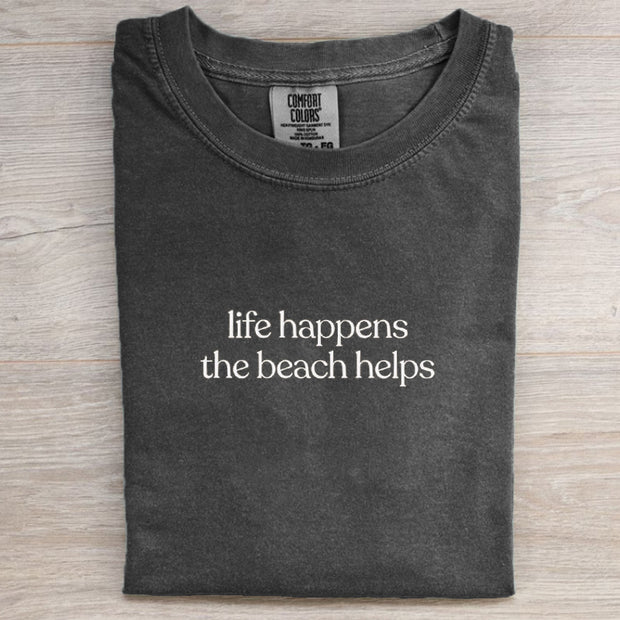 Life Happens The Beach Helps T-shirt