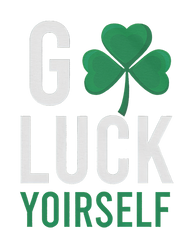 Good Luck Yourself St Patrick's Day T-Shirt