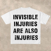 Invisible injuries are also injuries T-shirt