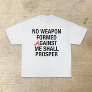 No weapon against me will prevail T-shirt