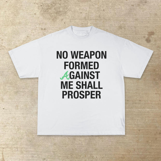 No weapon against me will prevail T-shirt