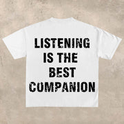 Listening is the best companion T-shirt