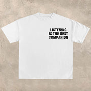 Listening is the best companion T-shirt