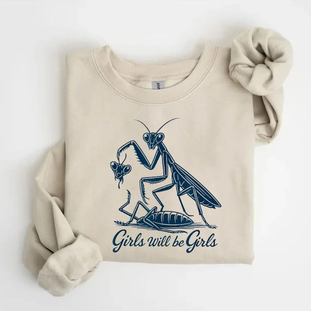Girls Will Be Girls Sweatshirt