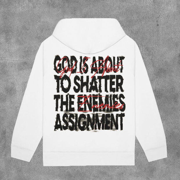 God Is About To Shatter The Enemies Assignment Print Hoodies