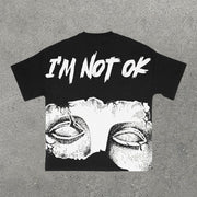 I'm Not Ok Print Short Sleeve T-Shirt