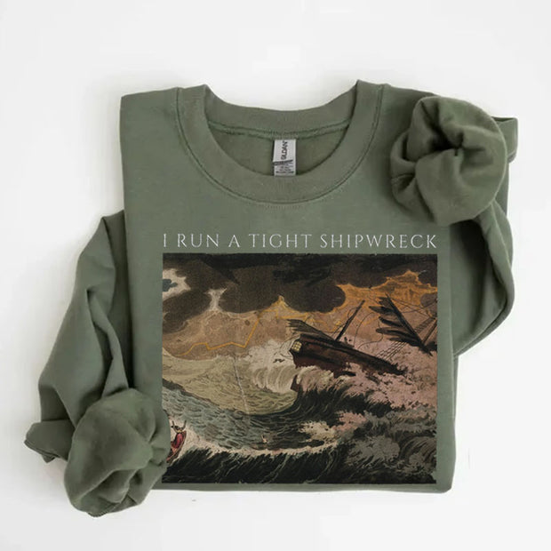 I Run A Tight Shipwreck Sweatshirt