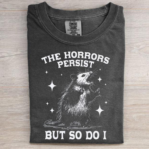 Vintage The Horrors Persist But So Do I T-shirt