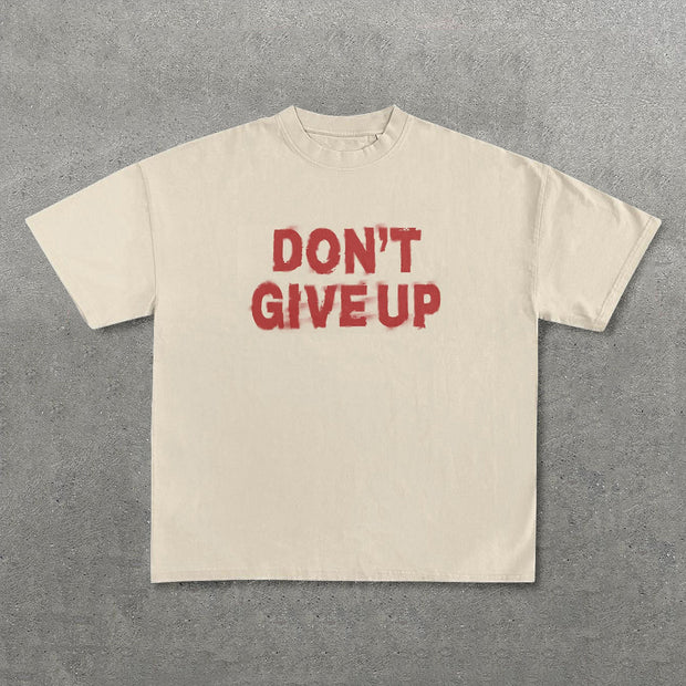 Don't Give Up Print Short Sleeve T-Shirt