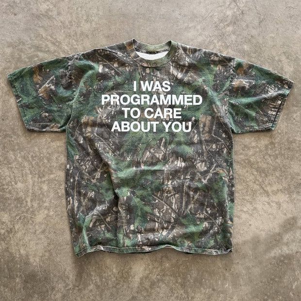 Camouflage I Was Programmed To Care About You Print T-Shirt