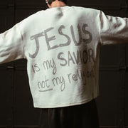 Jesus Is My Savior Not My Religion Print Sweatshirt