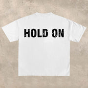 Hold On Printed T-Shirt