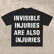 Invisible injuries are also injuries T-shirt