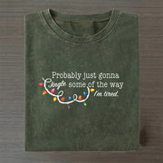 Probably Just Gonna Jingle Some Of The Way I'm Tired Christmas T-shirt