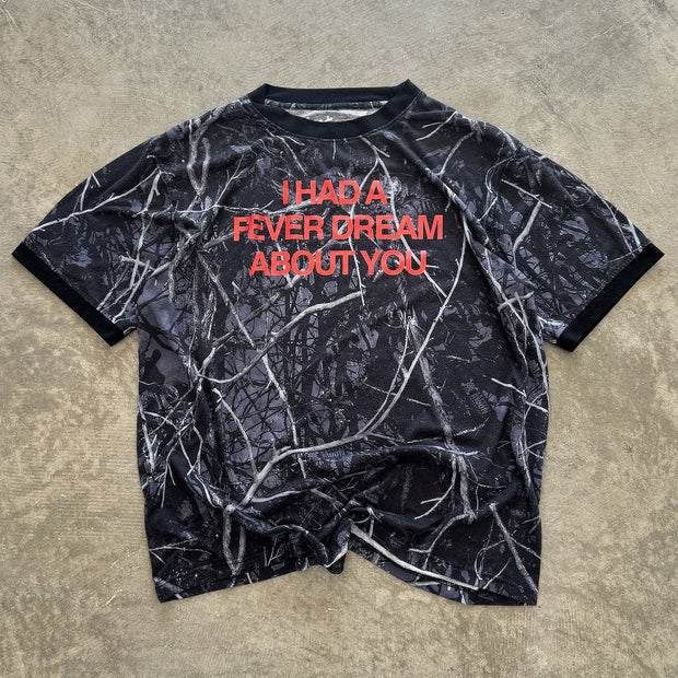 Camouflage I Had A Fever Dream About You Print T-Shirt