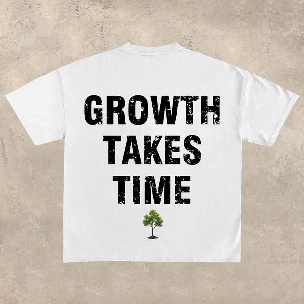 Growth takes time T-shirt