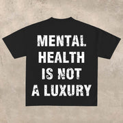Mental health is not a luxury T-shirt