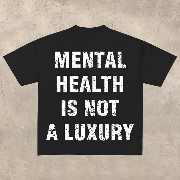 Mental health is not a luxury T-shirt