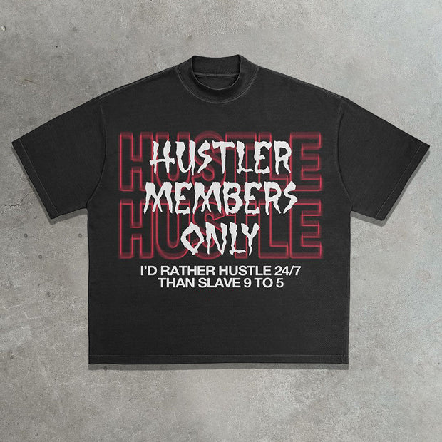 I'd Rather Hustle 24/7 Than Slave 9-5 printed T-shirt