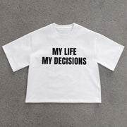 My Life My Decisions Print Short Sleeve T-Shirt