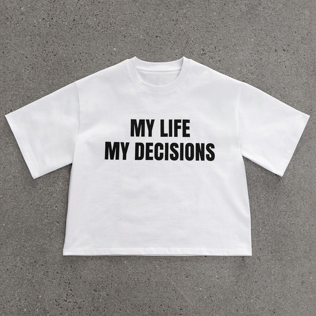 My Life My Decisions Print Short Sleeve T-Shirt