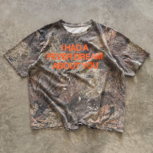 I Had A Fever Dream About You Camouflage Print T-Shirt