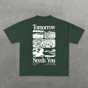 Tomorrow Needs You Print Short Sleeve T-Shirt