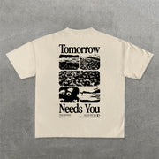 Tomorrow Needs You Print Short Sleeve T-Shirt